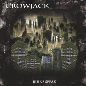 Crowjack – Ruins Speak