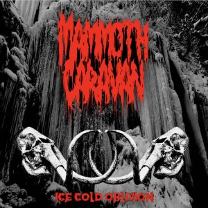 Mammoth Caravan – Ice Cold Oblivion