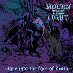 Mourn the Light – Stare Into the Face of Death