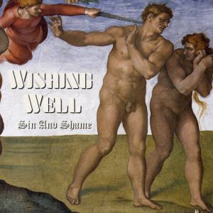 Wishing Well – Sin and Shame