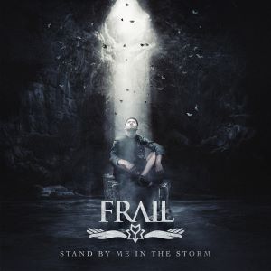 Frail - Stand By Me In The Storm