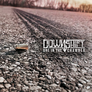DownShift – One In The Chamber