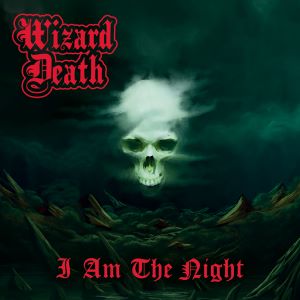 Wizard Death – I Am The Night
